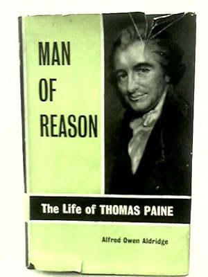Imagen del vendedor de Man of Reason: the Life of Thomas Paine. a la venta por World of Rare Books