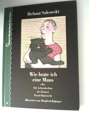 Imagen del vendedor de Wie brate ich eine Maus. Unsere Kinderbuch-Klasiker. Band 9 a la venta por ANTIQUARIAT FRDEBUCH Inh.Michael Simon