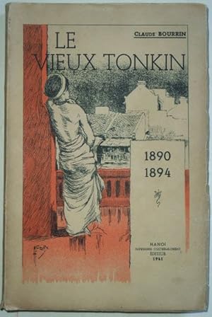 Imagen del vendedor de Le vieux Tonkin. Le thtre, le sport, la vie mondaine de 1890  1894, a la venta por LIBRAIRIE L'OPIOMANE