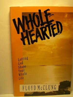 Image du vendeur pour Wholehearted: Letting God Shape Your Whole Life mis en vente par Redux Books