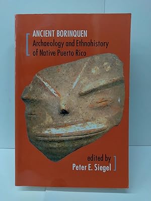 Ancient Borinquen: Archaeology and Ethnohistory of Native Puerto Rico