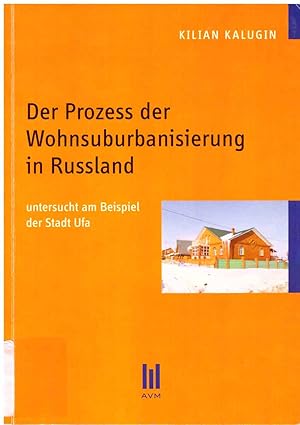 Bild des Verkufers fr Der Prozess der Wohnsuburbanisierung in Russland: untersucht am Beispiel der Stadt Ufa (Beitrge zur Geografie) zum Verkauf von Andreas Schller