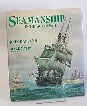 Imagen del vendedor de Seamanship in the Age of Sail - An Account of the Shiphandling of the Sailing Man-Of-War, 1600-1860, Based on Contemporary Sources a la venta por CURIO