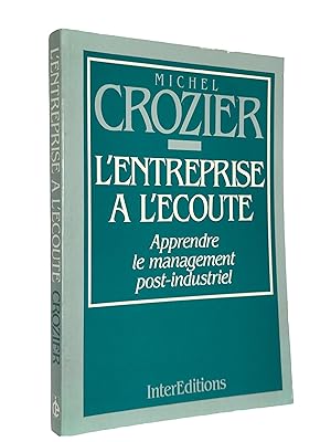 Image du vendeur pour L'Entreprise  l'coute : apprendre le management post-industriel mis en vente par Librairie Douin