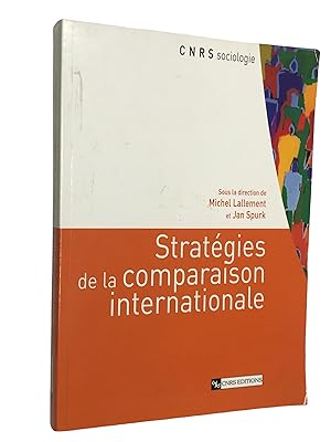 Seller image for Stratgies de la comparaison internationale / sous la dir. de Michel Lallement et Jan Spurk for sale by Librairie Douin