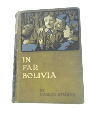 Bild des Verkufers fr In Far Bolivia zum Verkauf von World of Rare Books