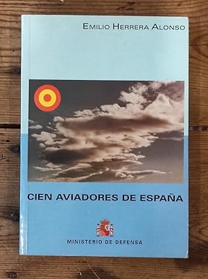 Seller image for CIEN AVIADORES DE ESPAA for sale by Carmen Alonso Libros