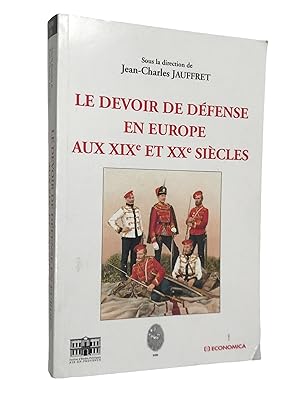 Seller image for Le devoir de dfense en Europe aux XIXe et XXe sicles : colloque international, 15et 16 septembre 2000, Aix-en-Provence for sale by Librairie Douin