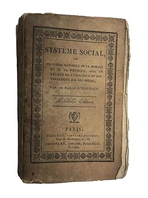 Seller image for Systme social, ou Principes naturels de la morale et de la politique avec un examen de l'influence du gouvernement sur les moeurs for sale by Librairie Douin