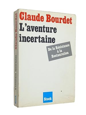 Image du vendeur pour L'Aventure incertaine : de la Rsistance  la Restauration mis en vente par Librairie Douin