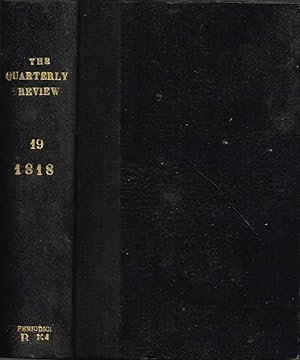 The Quarterly Review 1818 - Vol. XIX - April & december - N.o XXXVII, N.o XXXVIII