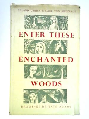 Bild des Verkufers fr Enter These Enchanted Woods: An Intrepretation of Grimm's Fairy Tales zum Verkauf von World of Rare Books