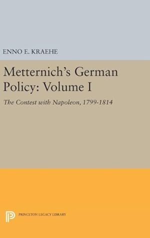 Seller image for Metternich's German Policy : The Contest With Napoleon, 1799-1814 for sale by GreatBookPrices