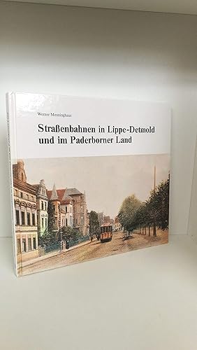 Strassenbahnen in Lippe-Detmold und im Paderborner Land / von Werner Menninghaus