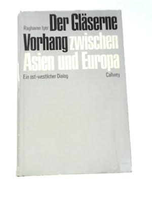 Bild des Verkufers fr Der Gläserne Vorhang Zwischen Asien Und Europa zum Verkauf von World of Rare Books