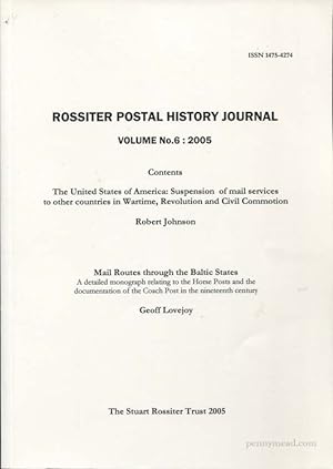 Seller image for ROSSITER POSTAL HISTORY JOURNAL - VOLUME No. 6: 2005 for sale by Pennymead Books PBFA