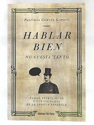 Imagen del vendedor de Hablar bien no cuesta tanto : dudas, etimologas y curiosidades de la lengua espaola (Fuera de Coleccin) a la venta por Leserstrahl  (Preise inkl. MwSt.)