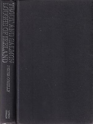 Seller image for TROUT AND SALMON LOUGHS OF IRELAND: A FISHERMAN'S GUIDE. By Peter O'Reilly. for sale by Coch-y-Bonddu Books Ltd