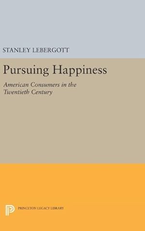 Imagen del vendedor de Pursuing Happiness : American Consumers in the Twentieth Century a la venta por GreatBookPrices