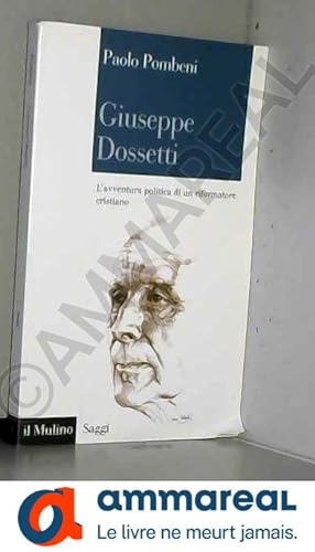 Seller image for Giuseppe Dossetti. L'avventura politica di un riformatore cristiano for sale by Ammareal