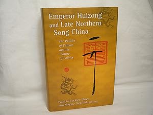 Seller image for Emperor Huizong and Late Northern Song China The Politics of Culture and the Culture of Politics for sale by curtis paul books, inc.