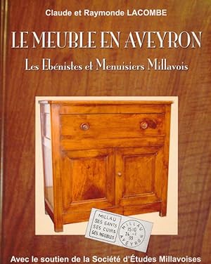 Bild des Verkufers fr Le meuble en Aveyron. Les Ebnistes et Menuisiers Millavois. zum Verkauf von LIBRAIRIE GIL-ARTGIL SARL