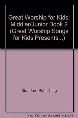 Seller image for Great Worship for Kids: Middler/Junior Book 2 (Great Worship Songs for Kids Presents.) for sale by Redux Books