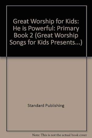 Seller image for Great Worship for Kids: He is Powerful: Primary Book 2 (Great Worship Songs for Kids Presents.) for sale by Redux Books