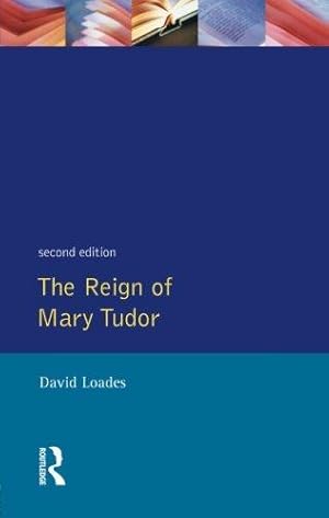 Image du vendeur pour The Reign of Mary Tudor: Politics, Government and Religion in England 1553-58 (Series; 9) mis en vente par WeBuyBooks