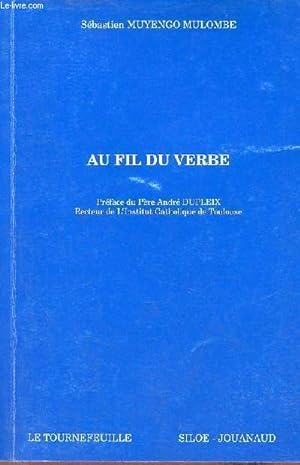 Bild des Verkufers fr Au fil du verbe - mditations, rflexions et prires. zum Verkauf von Le-Livre