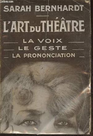 Bild des Verkufers fr L'art du thtre- La voix, le geste, la prononciation zum Verkauf von Le-Livre