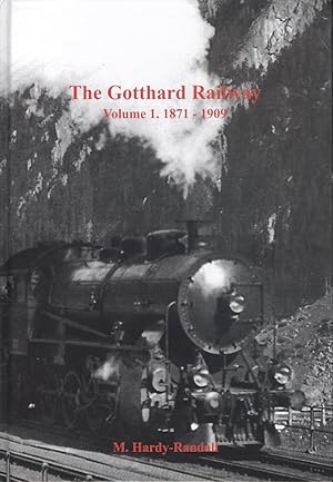 The Gotthard Railway, Volume 1: 1871 - 1909