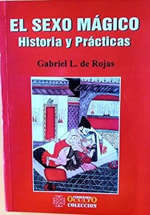 Seller image for EL SEXO MAGICO. HISTORIA Y PRACTICAS for sale by ALZOFORA LIBROS