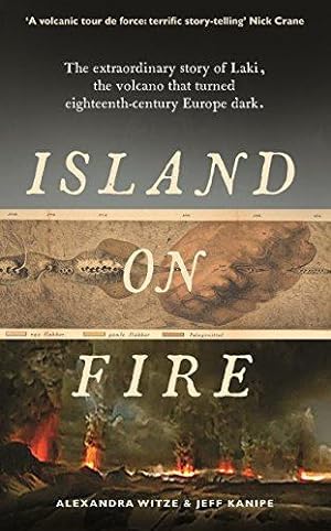Image du vendeur pour Island on Fire: The extraordinary story of Laki, the volcano that turned eighteenth-century Europe dark mis en vente par WeBuyBooks