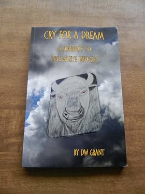 Cry For A Dream: A Journey to the White Buffalo