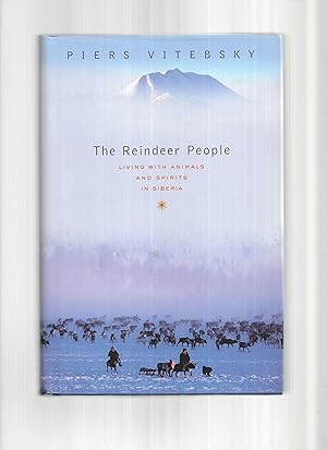 THE REINDEER PEOPLE: Living With Animals And Spirits In Siberia