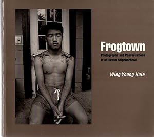 Imagen del vendedor de FROGTOWN: Photographs and Conversations in an Urban Neighborhood a la venta por By The Way Books