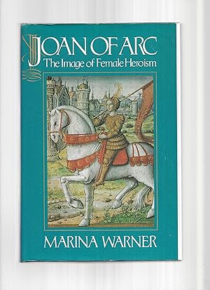 JOAN OF ARC: The Image Of Female Heroism