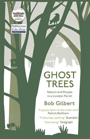Immagine del venditore per Ghost Trees: East London's Secret Urban Wildlife by Bob Gilbert (author) [Hardcover ] venduto da booksXpress