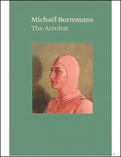 Seller image for MICHA L BORREMANS The Acrobat. for sale by BOOKSELLER  -  ERIK TONEN  BOOKS
