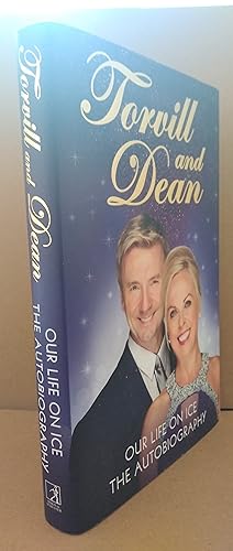 Seller image for Torvill And Dean Our Life on Ice: The Autobiography for sale by Revival Book Studio
