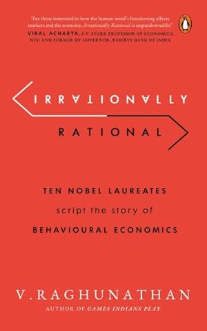 Image du vendeur pour Irrationally Rational : Ten Nobel Laureates Script the Story of Behavioural Economics mis en vente par GreatBookPrices