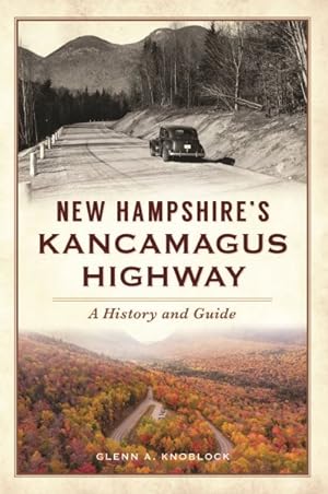 Bild des Verkufers fr New Hampshire's Kancamagus Highway : A History and Guide zum Verkauf von GreatBookPrices