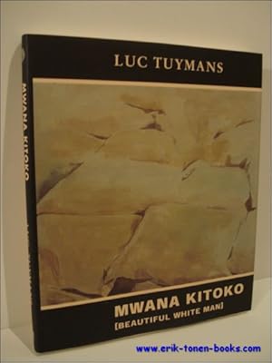 Immagine del venditore per Luc Tuymans. Mwana Kitoko. Beautiful White Man venduto da BOOKSELLER  -  ERIK TONEN  BOOKS