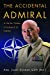 Seller image for The Accidental Admiral: A Sailor Takes Command at NATO [Soft Cover ] for sale by booksXpress