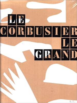 Seller image for Corbusier Le Grand A spectacular visual biography of one of the greatest architects of the 20th century. for sale by BOOKSELLER  -  ERIK TONEN  BOOKS