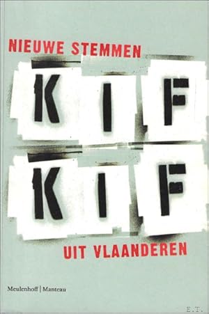 Seller image for KIF KIF : nieuwe stemmen uit Vlaanderen for sale by BOOKSELLER  -  ERIK TONEN  BOOKS