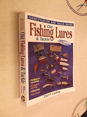 Old Fishing Lures and Tackle: Identification and Value Guide (5th Edition)