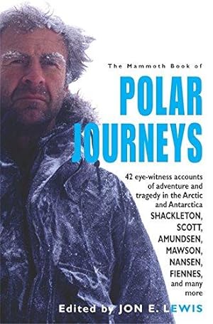 Imagen del vendedor de The Mammoth Book of Polar Journeys (Mammoth) (Mammoth Books) a la venta por WeBuyBooks