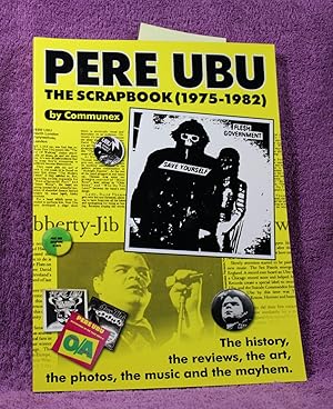 PERE UBU The Scrapbook (1975-1982)